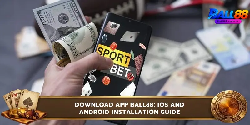 download-app-ball88-ios-and-android